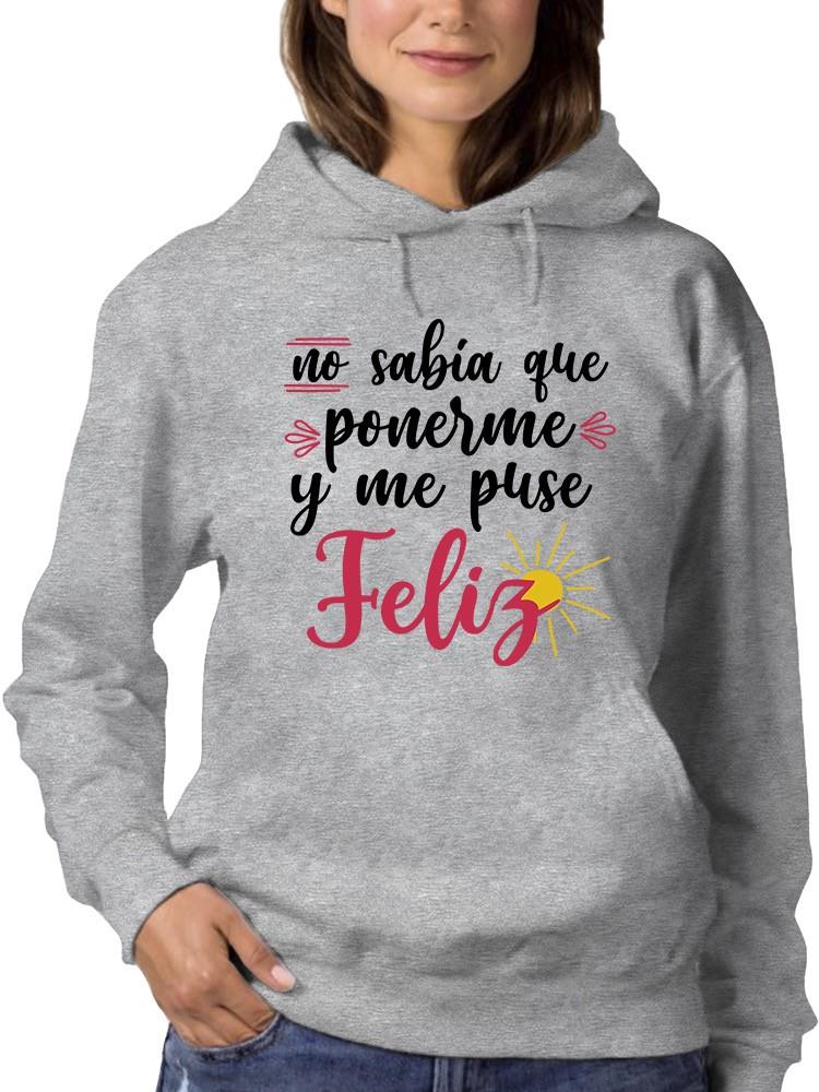 Sudadera Smartprintsink Con Capucha Para Mujer Me Puse Feliz Color Gris