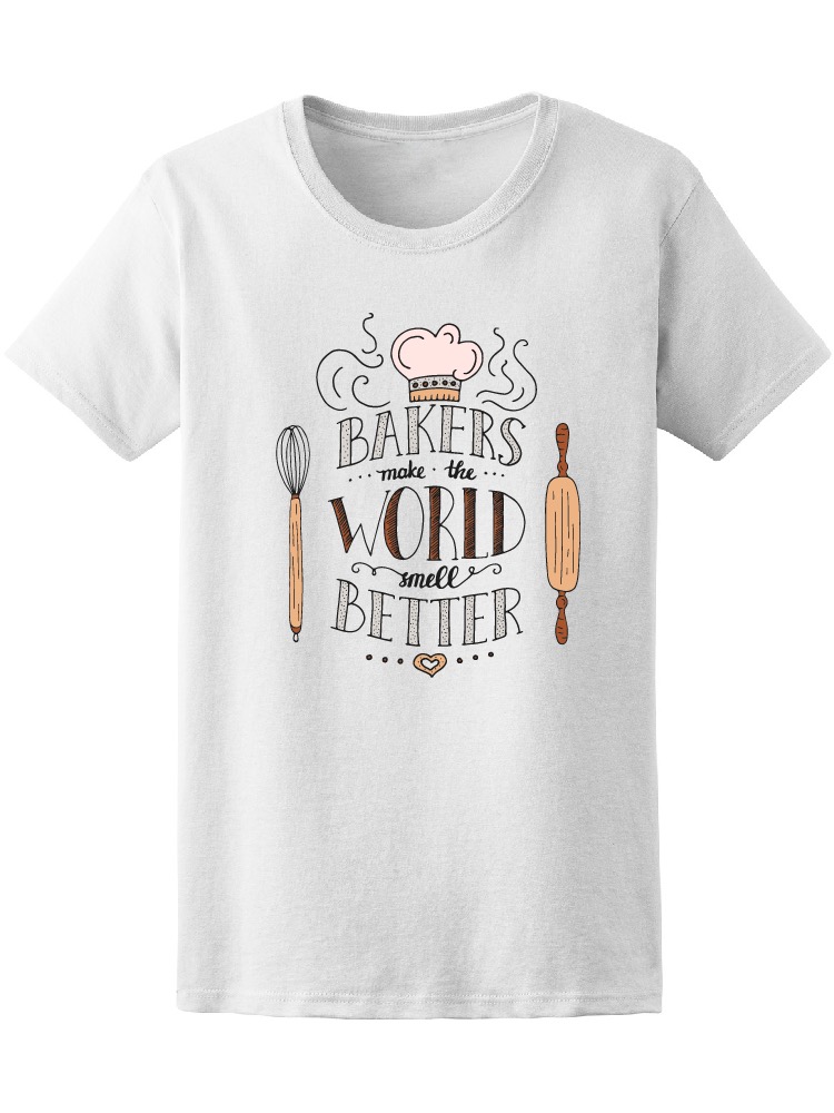 Playera Smartprintsink Mujer Los Panaderos Hacen Que El Mundo Huela Mejor
