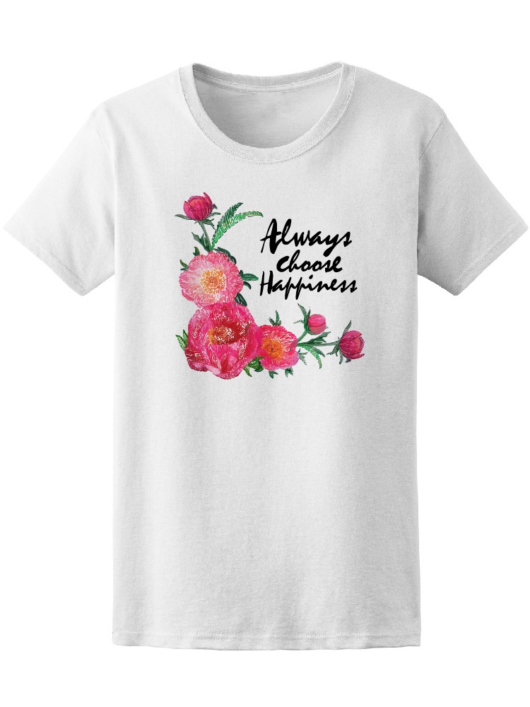 Playera Smartprintsink para Mujer Diseño Siempre Elige la Felicidad