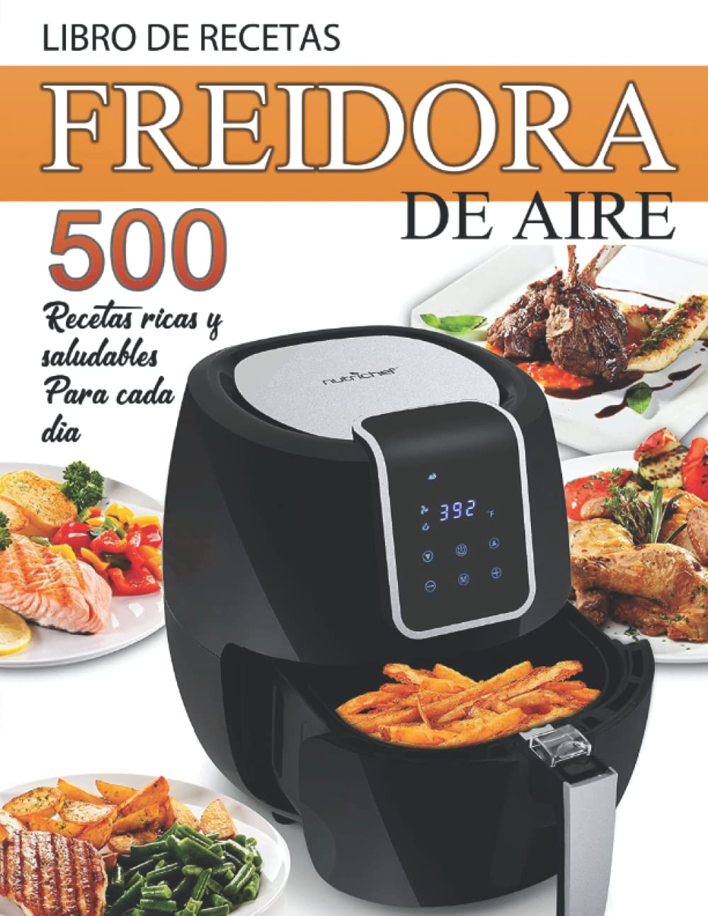 Libro De Recetas Air Fryer: 500 Recetas Deliciosas Y Saludables - Venta Internacional.