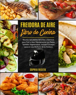 Foto 1 | Libro De Cocina Air Fryer: Recetas Saludables Y Sabrosas Para Freír Y Asar Tus Platos Rápidamente I - Venta Intern
