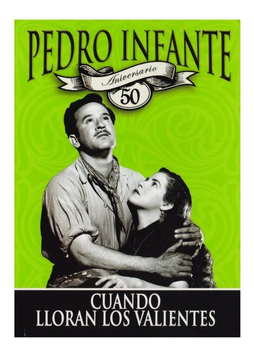 Cuando Lloran Los Valientes Pedro Infante Pelicula Dvd