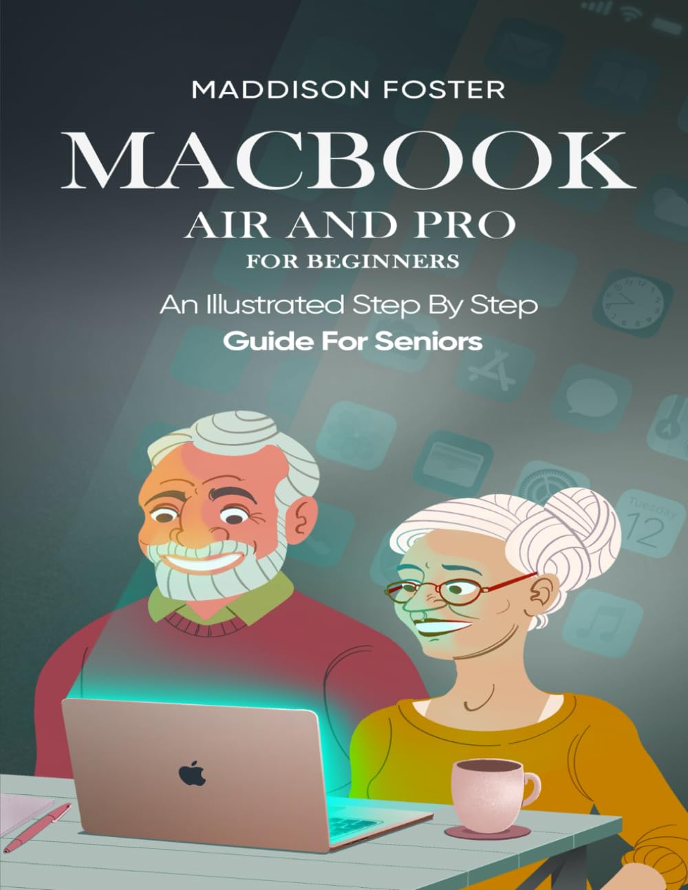 Macbook Air And Pro For Seniors - An Illustrated Simple Step By Step Guide For Beginners - Venta Internacional.